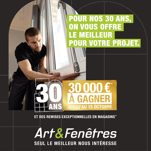 30 ANS - ART & FENETRES