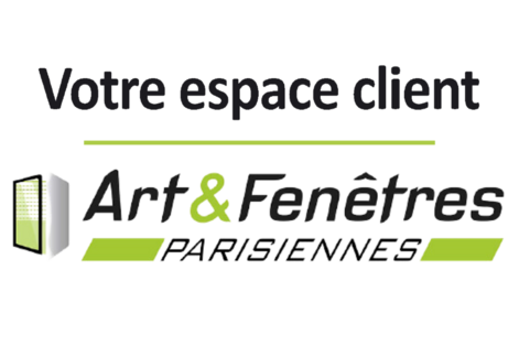 L'espace client Art & Fenêtres Parisiennes
